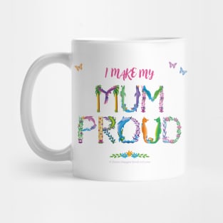 I make my mum proud - tropical wordart Mug